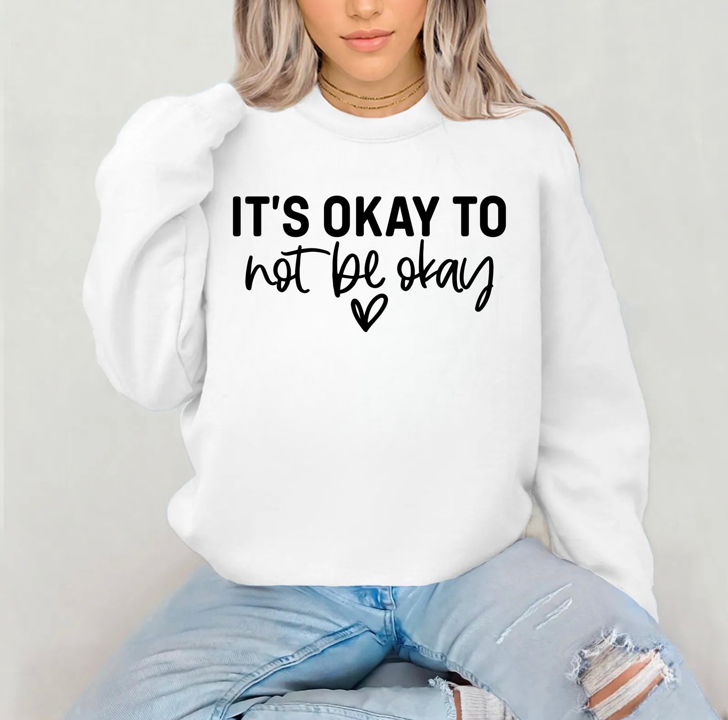 It's okay to not be okay Crewneck